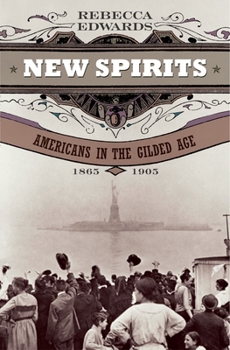 Paperback New Spirits: Americans in the Gilded Age, 1865-1905 Book