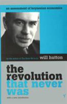 Paperback The Revolution That Never Was: An Assessment of Keynesian Economics Book
