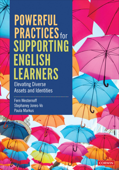Paperback Powerful Practices for Supporting English Learners: Elevating Diverse Assets and Identities Book