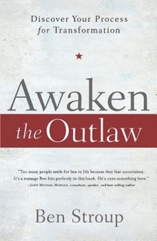 Paperback Awaken the Outlaw: Discover Your Process for Transformation Book