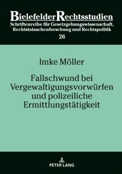 Fallschwund Bei Vergewaltigungsvorwuerfen Und Polizeiliche Ermittlungstaetigkeit