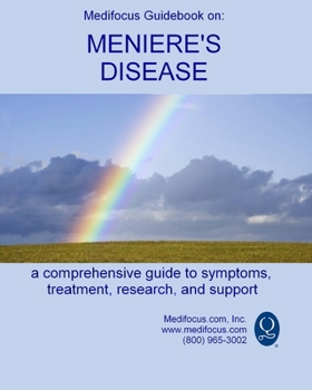 Paperback Medifocus Guidebook on: Meniere's Disease: A comprehensive guide to symptoms, treatment, research, and support Book