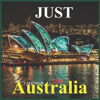 Paperback Just Australia Calendar 2022: Australia Calendar 2022,12 Month Calendar, National Parks, Kangaroo, Koala, ..... Book