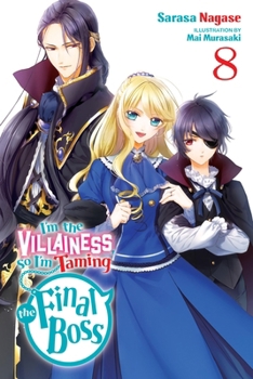 Paperback I'm the Villainess, So I'm Taming the Final Boss, Vol. 8 (Light Novel): Volume 8 Book