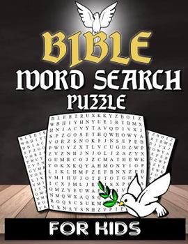 Bible Word Search for Kids : Christian Word Search Puzzle Book for Kids Adults and Senior with Inspirational Words - Bible Activity Book Crossword Puzzle - Church, Sunday School and VBS Activity Book