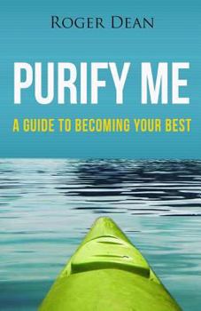 Paperback Purify Me: A Guide To Becoming Your Best (Black and White Version) Book