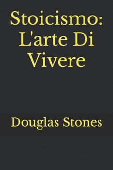 Paperback Stoicismo: L'arte Di Vivere [Italian] Book