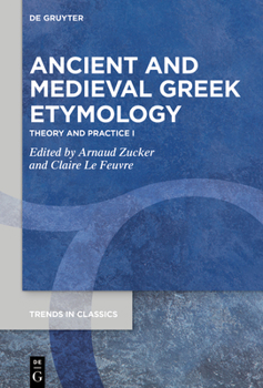 Hardcover Ancient and Medieval Greek Etymology: Theory and Practice I Book