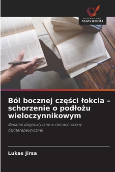 Ból bocznej czesci lokcia - schorzenie o podlozu wieloczynnikowym (Polish Edition)