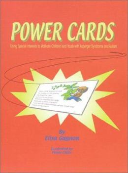 Spiral-bound Power Cards: Using Special Interests to Motivate Children and Youth with Asperger Syndrome and Autism Book