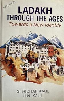 Hardcover Ladakh Through the Ages: Towards a New Identity Book