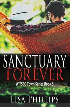 Sanctuary Forever - Book #5 of the WITSEC Town