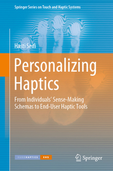 Hardcover Personalizing Haptics: From Individuals' Sense-Making Schemas to End-User Haptic Tools Book