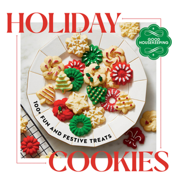 Hardcover Good Housekeeping Holiday Cookies: 100 Fun and Festive Treats to Enjoy Throughout the Season Book
