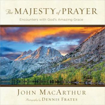 Hardcover The Majesty of Prayer: Encounters with God's Amazing Grace Book