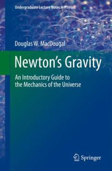 Paperback Newton's Gravity: An Introductory Guide to the Mechanics of the Universe Book
