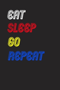 Eat Sleep Go  Repeat Notebook Fan Sport Gift: Lined Notebook / Journal Gift, 120 Pages, 6x9, Soft Cover, Matte Finish