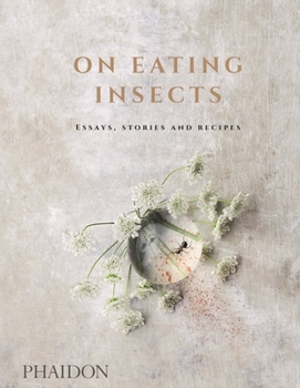 Hardcover On Eating Insects: Essays, Stories and Recipes Book
