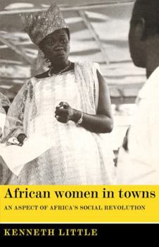 Paperback African Women in Towns: An Aspect of Africa's Social Revolution Book