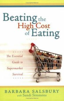 Paperback Beating the High Cost of Eating: The Essential Guide to Supermarket Survival Book