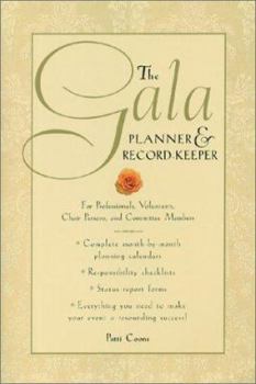 Paperback The Gala Planner & Record-Keeper: For Professionals, Volunteers, Chair Persons & Committee Members Book