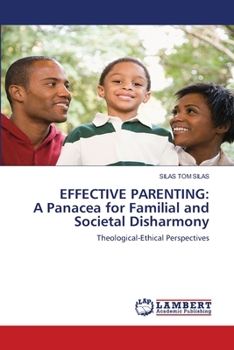 Paperback Effective Parenting: A Panacea for Familial and Societal Disharmony Book