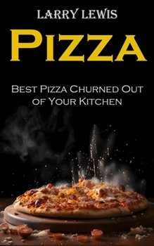 Paperback Pizza: Best Pizza Churned Out of Your Kitchen Book