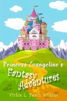 Paperback Princess Evangeline's Fantasy Adventures Book