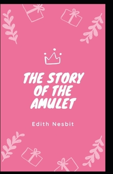 Paperback The Story of the Amulet Illustrated Book
