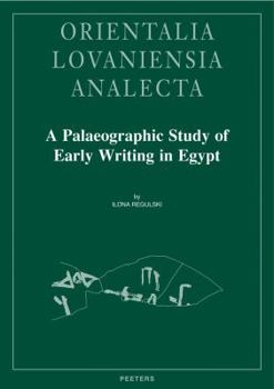 Hardcover A Palaeographic Study of Early Writing in Egypt Book