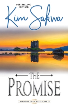 Promise : A Scottish Historical Time Travel Romance - Book #4 of the Lairds of the Crest