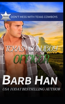 Texas Cowboy Officer - Book #11 of the Don't Mess With Texas Cowboys