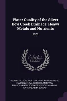 Water Quality of the Silver Bow Creek Drainage: Heavy Metals and Nutrients: 1978