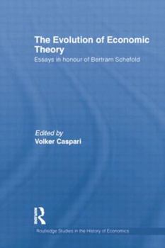 Paperback The Evolution of Economic Theory: Essays in Honour of Bertram Schefold Book