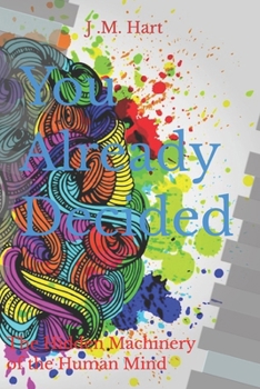 Paperback You Already Decided: The Hidden Machinery of the Human Mind Book