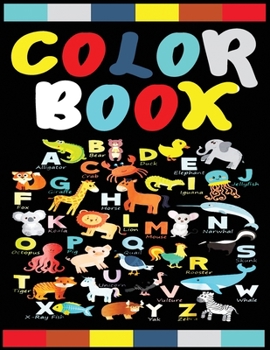 Paperback Colorbook: Best Alphabet Coloring Activity Book Fun with Numbers, Letters, Shapes, Colors, and Animals! Book
