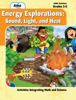 Paperback Energy Explorations : Sound, Light, and Heat Paperback AIMS Education Book