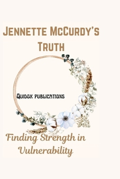 Jennette McCurdy's Truth: Finding Strength in Vulnerability