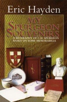 Paperback My Spurgeon Souvenirs: A Biography of C.H. Spurgeon Based on Some Memorabilia Book