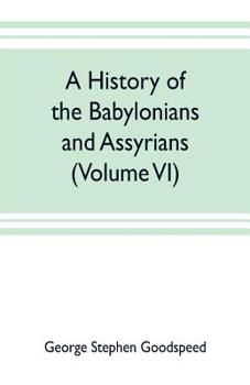 Paperback A history of the Babylonians and Assyrians (Volume VI) Book