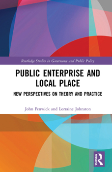 Hardcover Public Enterprise and Local Place: New Perspectives on Theory and Practice Book