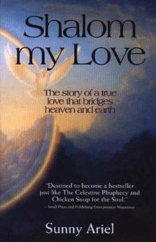 Paperback Shalom My Love: The Story of a True Love That Bridges Heaven and Earth Book
