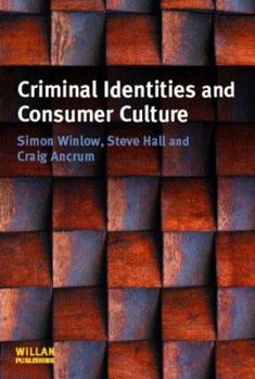 Paperback Criminal Identities and Consumer Culture: Crime, Exclusion and the New Culture of Narcissm Book
