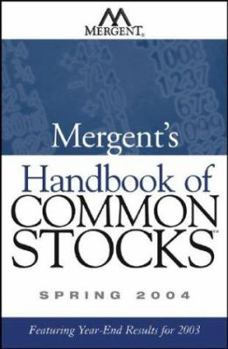 Paperback Mergent's Handbook of Common Stocks Spring 2004: Featuring Year End-Results for 2003 Book