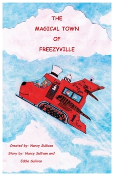 Paperback The Magical Town Of Freezyville: Secret Adventures Of The North Pole Book