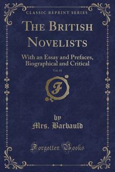 The British Novelists, Vol. 41: With an Essay and Prefaces, Biographical and Critical