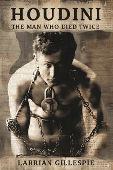 Houdini: The Man Who Died Twice