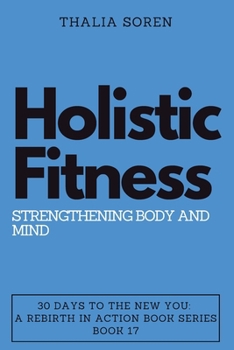 Paperback Holistic Fitness: Strengthening Body and Mind Book