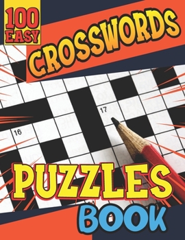 Paperback 100 Easy Crosswords Puzzles Book: Medium-Level Puzzles With Solutions That Stimulate And Challenge Your Brain, Full Page Book