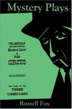 Hardcover Mystery Plays: The American One-Ring Revival Minstrel Show & Free CircusGoatsongThe Case of the Three Comedians Book